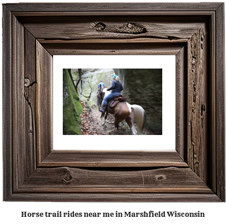 horse trail rides near me in Marshfield, Wisconsin